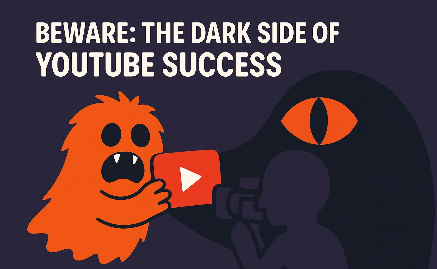 Beware: The Dark Side of YouTube Success